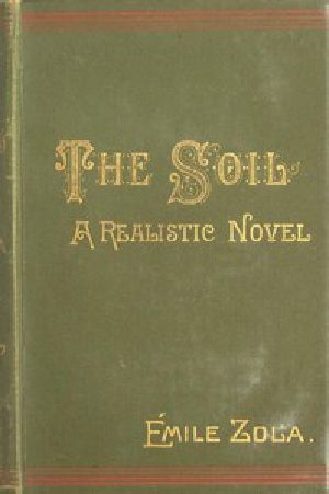 [Gutenberg 56687] • The Soil (La terre): A Realistic Novel